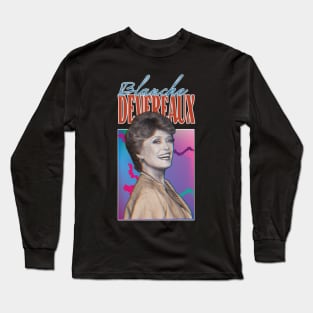 Blanche Deveraux / Original 80s Style Fan Art Design Long Sleeve T-Shirt